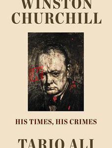 Winston Churchill: His Times, His Crimes By Tariq Ali(paperback) Biography Novel