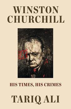 Winston Churchill: His Times, His Crimes By Tariq Ali(paperback) Biography Novel