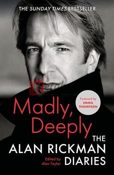 Madly, Deeply: The Alan Rickman Diaries [