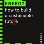 Green Energy: How To Build A Sustainable Future (Wired Guides) By Nicole Kobie(paperback) Business Book