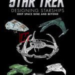 Deep Space Nine And Beyond: Star Trek Designing Starships