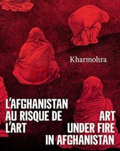 Kharmohra: Art Under Fire In Afghanistan By Guilda Chahverdi(paperback) Art Book