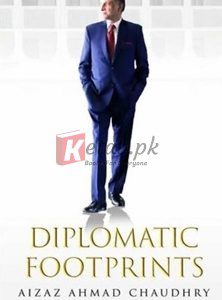 Diplomatic Footprints: A Memoir By Aizaz Ahmad Chaudhry(paperback) Biography Novel