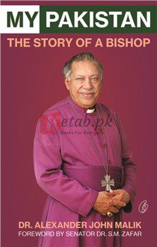 My Pakistan: The Story Of A Bishop By Dr. Alexander John Malik(paperback) Biography Novel