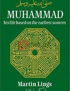 Muhammad: His Life Based On The Earliest Sources By Martin Lings(paperback) Biography Novel