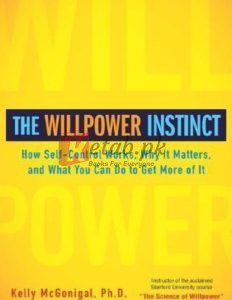 The Willpower Instinct: How Self-Control Works, Why It Matters, and What You Can Do To Get More (paperback) Fiction Novel