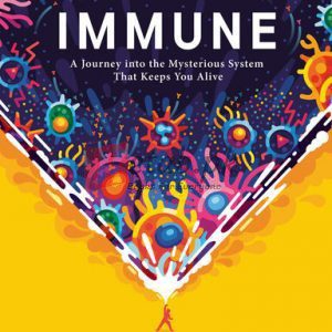 Immune: A Journey into the Mysterious System That Keeps You Alive By Dettmer, Philipp(paperback) Medicine Book