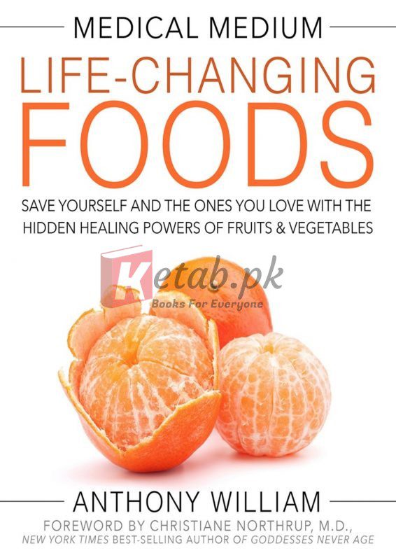 Medical Medium Life-Changing Foods: Save Yourself and the Ones You Love with the Hidden Healing Powers of Fruits & Vegetables By Anthony William(paperback) Self Help Book
