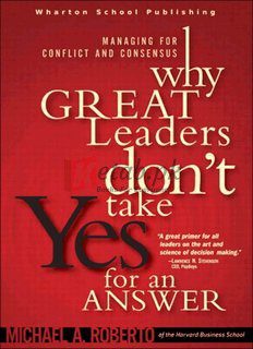 Why Great Leaders Don't Take Yes for an Answer Managing for By Michael A Roberto (paperback)Economics Novel
