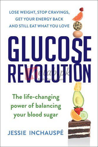 Glucose Revolution: The Life-Changing Power of Balancing Your Blood Sugar By Jessie Inchauspe(paperback) Self Help Book