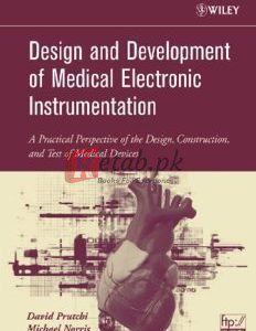 Design and development of medical electronic instrumentation: a practical perspe By David Prutchi & Michael Norris(paperback) Engineering Book