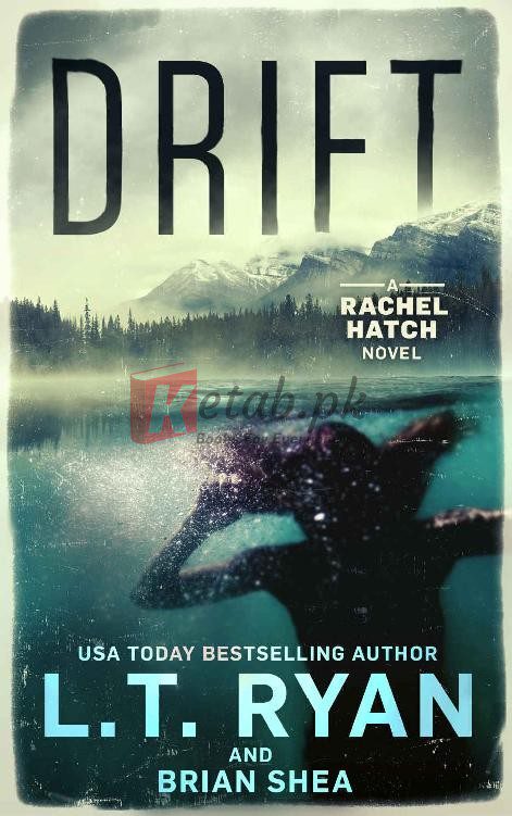 Drift (Rachel Hatch Book 1) By L.T. Ryan & Brian Shea(paperback) Crime Thriller Novel