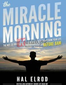 The Miracle Morning: The Not-So-Obvious Secret Guaranteed to Transform Your Life By Hal Elrod(paperback Fitness Novel