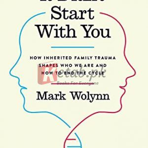 It Didn't Start with You: How Inherited Family Trauma Shapes Who We Are and How to End the Cycle By Mark Wolynn(paperback) Self Help Book