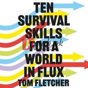 Ten Survival Skills For A World In Flux By Tom Fletcher(paperback) Education Book