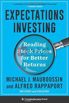 Expectations Investing: Reading Stock Prices For Better Returns, Revised And Updated