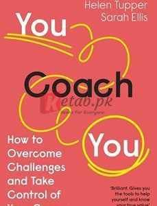 You Coach You: How To Overcome Challenges And Take Control Of Your Career By Helen Tupper(paperback) Business Book