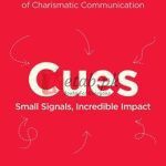 Cues: Master The Secret Language Of Charismatic Communication By Vanessa Van Edwards(paperback) Business Book