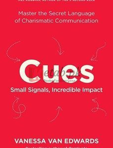 Cues: Master The Secret Language Of Charismatic Communication By Vanessa Van Edwards(paperback) Business Book