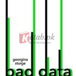 Bad Data: How Governments, Politicians And The Rest Of Us Get Misled By Numbers By Georgina Sturge(paperback) Political Science Book
