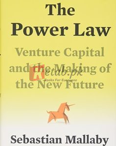 The Power Law: Venture Capital And The Making Of The New Future By Sebastian Mallaby(paperback) Business Book