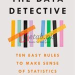 The Data Detective: Ten Easy Rules To Make Sense Of Statistics By Tim Harford(paperback) Business Book
