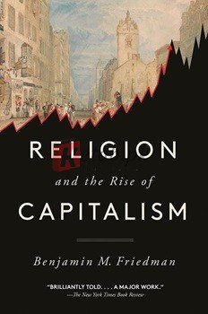 Religion And The Rise Of Capitalism By Benjamin M. Friedman(paperback) Business Book