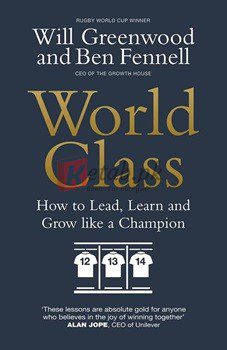 World Class: How To Lead, Learn And Grow Like A Champion By Ben Fennell(paperback) Business Book