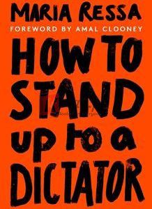 How To Stand Up To A Dictator: By The Winner Of The Nobel Peace Prize 2021 By Maria Ressa(paperback) Political Science Book