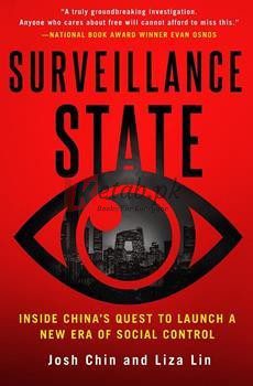 Surveillance State: Inside China’s Quest To Launch A New Era Of Social Control By Josh Chin(paperback) Political Book