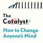 The Catalyst: How To Change Anyone’s Mind By Jonah Berger(paperback) Business Book