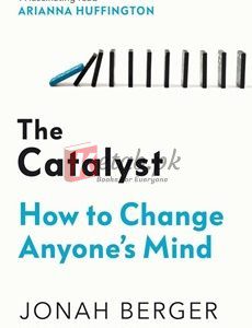 The Catalyst: How To Change Anyone's Mind By Jonah Berger(paperback) Business Book
