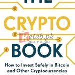 The Crypto Book: How To Invest Safely In Bitcoin And Other Cryptocurrencies By Siam Kidd(paperback) Business Book