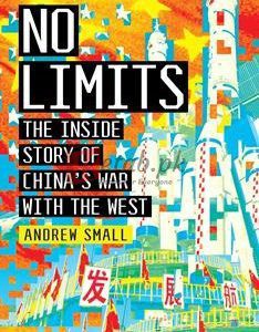 No Limits: The Inside Story Of China's War With The West By Andrew Small(paperback) Political Science Book