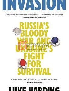 Invasion: Russia's Bloody War And Ukraine's Fight For Survival By Luke Harding(paperback) Political Science