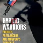 Hybrid Warriors: Proxies, Freelancers And Moscow’s Struggle For Ukraine By Anna Arutunyan (paperback) Political Science Book