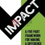 Impact: A Five-Part Framework For Making A Difference In Schools By Nick Hart(paperback) Education Book