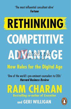 Rethinking Competitive Advantage: New Rules For The Digital A