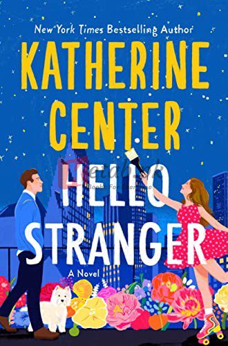 Hello Stranger By Katherine Center (Paperback) Contemporary Romance